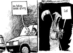 c0 In this political cartoon, a driver texts "Im txtng while drvng" and the Grim Reaper texts back, "LOL"