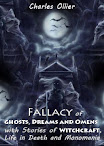 Fallacy Of Ghosts Dreams And Omens With Stories Of Witchcraft Life In Death And Monomania