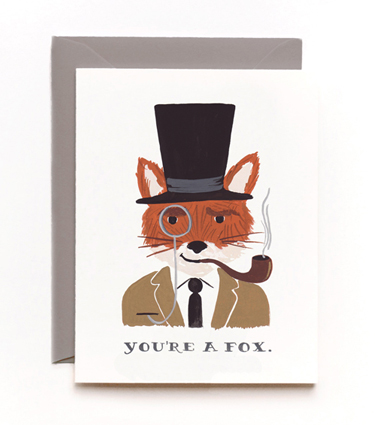 For the foxy man in your life. You're a Fox card, $4 (Single Card), $16 (Boxed Set of 8), riflepaperco.com.