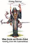 When Druids And Mystics Ruled Harshly Over The Superstitious Peasants