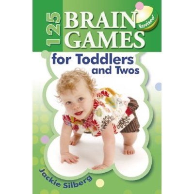 125 Brain Games for Toddlers and Twos