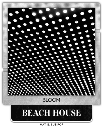 Bloom by Beach House
