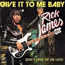 [220px-Rick_James_-_Give_It_to_Me_Baby%255B2%255D.jpg]