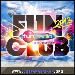 Fun Radio: Fun Club (2013), Baixar Cds CD Fun Radio: Fun Club (2013), Cds Download, Baixar Cds, Cds Para Baixar, Cds Completos