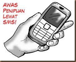 Awas Penipuan Lewat SMS Awas Penipuan Lewat SMS