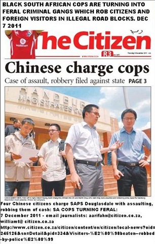 [CHINESE%2520VISITORS%2520BEATEN%2520ROBBED%2520AND%2520FALSELY%2520CHARGED%2520BY%2520SA%2520COPS%2520DOUGLASDALE%2520RANDBURG%2520DEC%25207%25202011%2520CITIZEN%255B6%255D.jpg]