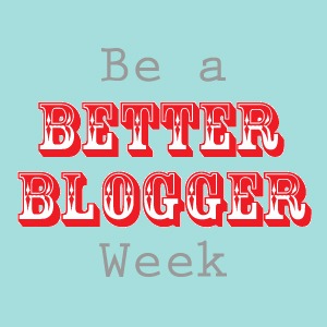 [Be%2520A%2520Better%2520Blogger%2520copy%255B7%255D.jpg]
