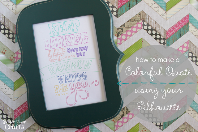 How to Make a Colorful Quote with your Silhouette #Silhouette #sketchpens GingerSnapCrafts.com