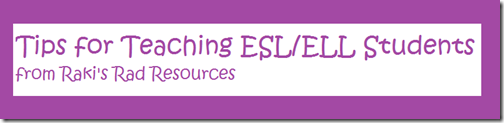 Tips for teaching ESL ELL students from Raki's Rad Resources
