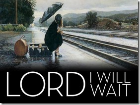 LordIWillWait-SpiritualEncouragerFB