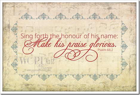 Psalm 66:2  frameable WORDart by Karen for personal use only