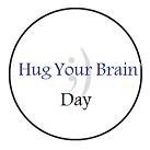 Hug Your Brain Day Hug Your Brain Day