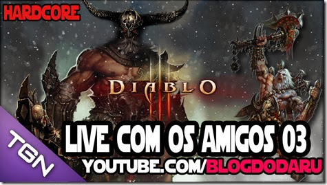 Diablo 3: Live com os amigos #03 Harcore 