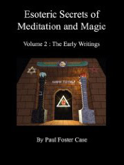 Cover of Paul Foster Case's Book The Early Writings Vol Ii Esoteric Secrets Of Meditation Magic
