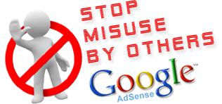 STOP MISUSE OF ADSENSE BY OTHERS