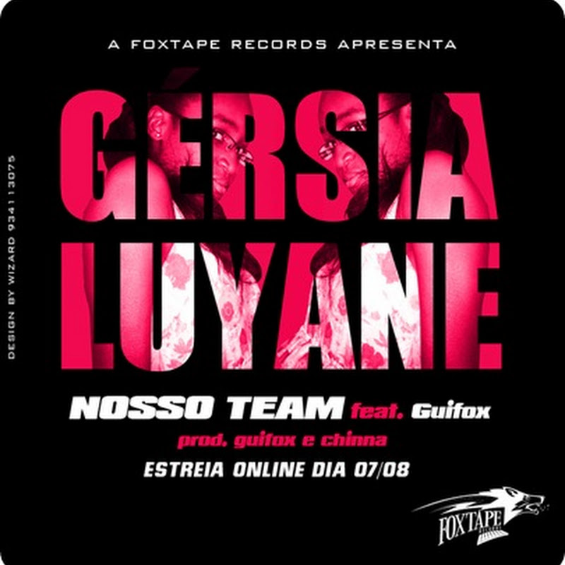 Gérsia Luyane – “Nosso Team” Feat Guifox [Disponível: Dia 7 de Agosto]