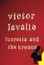 Lucretia and the Kroons - V. Lavalle