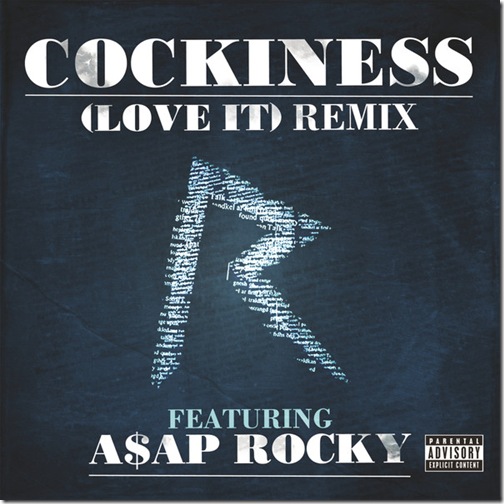 Rihanna - Cockiness (Love It) [Remix] (feat. A$AP Rocky) - Single (2012)