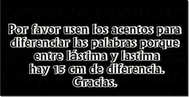 por-favor-usen-los-acentos-para-diferenciar-las-palabras-porque-entre-lástima-y-lastima-hay-15-cm-de-diferencia.-Gracias. por-favor-usen-los-acentos-para-diferenciar-las-palabras-porque-entre-lástima-y-lastima-hay-15-cm-de-diferencia.-Gracias.