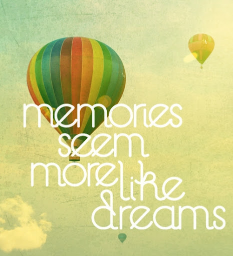 memories_seem_more_like_dreams_quote
