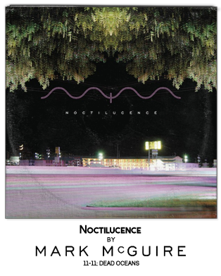 Noctilucence by Mark McGuire