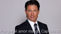 Porque el amor manda Capitulo 91