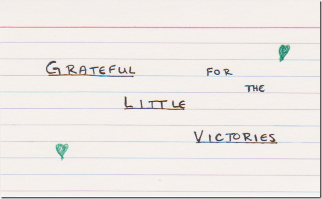 Grateful for the Little Victories, two green hearts, on an index card.