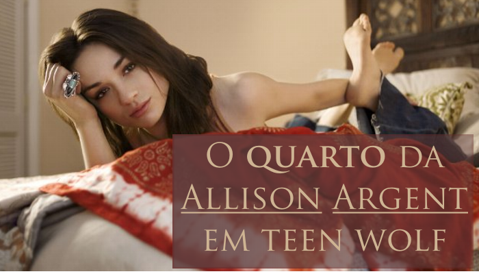 Quarto-Allison-Argent-teen-wolf Quarto-Allison-Argent-teen-wolf