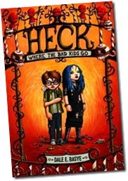 Heck: Where the Bad Kids Go; Dale E. Basye Heck: Where the Bad Kids Go; Dale E. Basye
