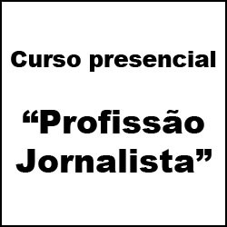 Curso "Profissão Jornalista"
