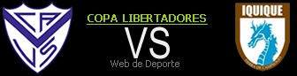 Velez Sarsfield vs Deportivo Iquique Velez Sarsfield vs Deportivo Iquique
