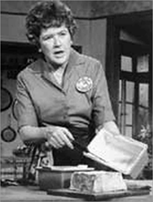 c0 Julia Child, the French Chef; I used to watch her daytime show on Erie TV when I was very little; that memory probably predates kindergarten.