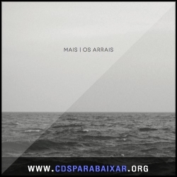 Os Arrais - Mais (2013) CD Os Arrais - Mais (2013), Baixar Cds, Download, Cds Completos