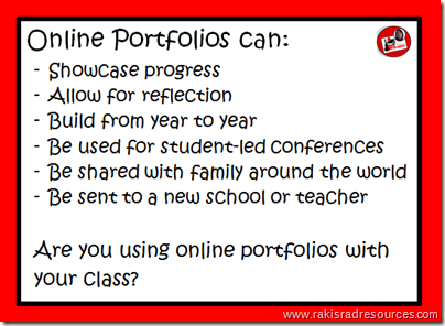 Online porfolios can showcase progress, allow for reflection, build from year to year, be used for student-led conferences, be suread with family around the world, be sent on to a new school or teacher.  Are you using online portfolios with your class?  If not, try this simple how to packet from Raki's Rad Resources