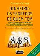 DINHEIRO - OS SEGREDOS DE QUEM TEM. ebooklivro.blogspot.com  -