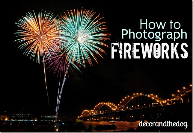 How to Photograph Fireworks