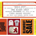 “Sold Out” was an art exhibition at Times Square gallery where the art was actually a functional store in which all merchandise have been sold on Opening Night… SOLDOUT.jpg