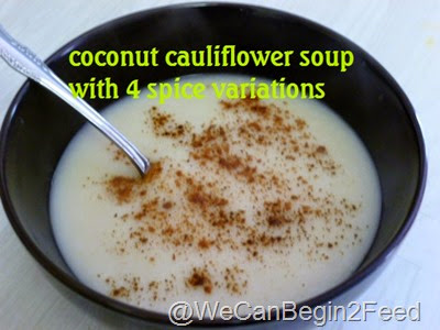 Cauliflower Coconut Soup with 4 Spice Variations