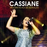 Ouvir CD Cassiane - Um Espetáculo de Adoração (2013).