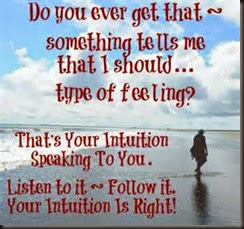 That is right!  Just throw out all that logic and tought and go with the intuition. 