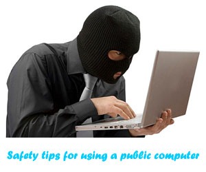 Safety tips for using a public computer public_computer-security-safety-tips