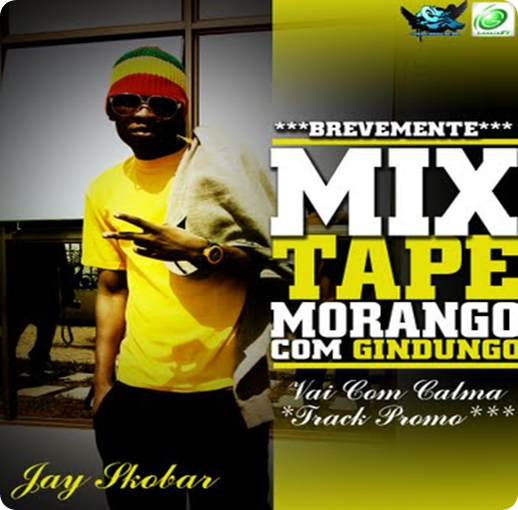 Jay Skobar – Mixtape “Morango Com Gindungo”