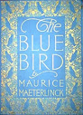 The Blue Bird A Fairy Play In Six Acts