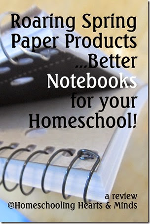 Roaring Spring---better notebooks for your homeschool!  A review at Homeschooling Hearts & Minds