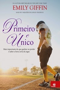 Primeiro e Único, por Emily Giffin Primeiro e Único, por Emily Giffin