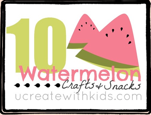 10 Watermelon Crafts & Snacks at ucreatewithkids.com