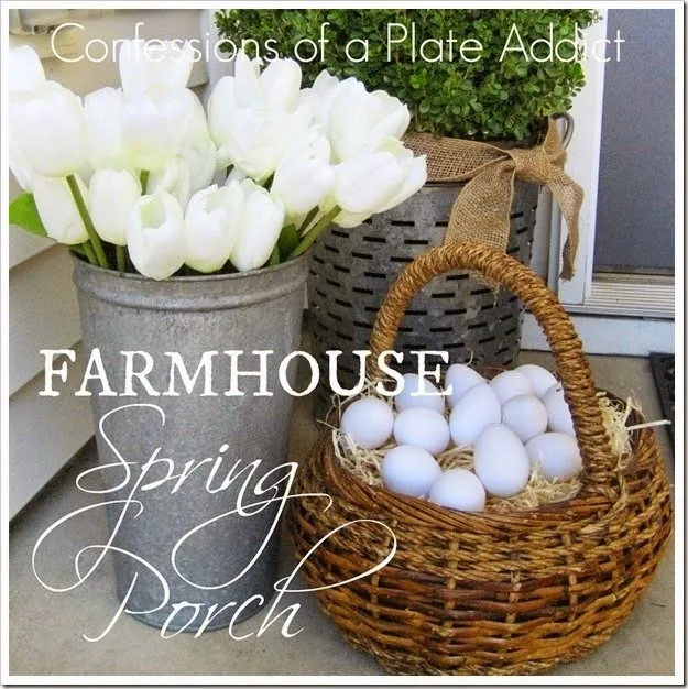 CONFESSIONS OF A PLATE ADDICT Farmhouse Spring Porch