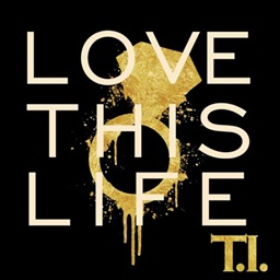 t-i-releases-single-love-this-life