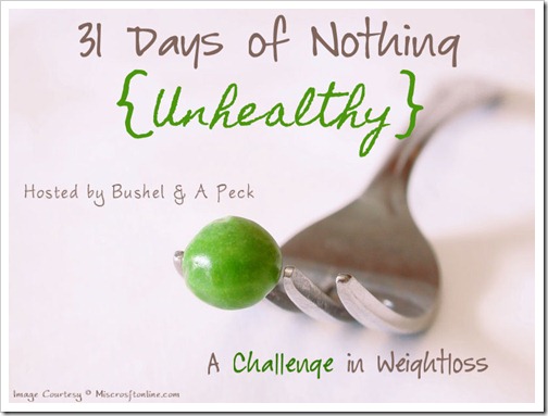 31 Days of Nothing {Unhealthy} 31 Days of Nothing {Unhealthy}