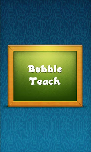 Bubble Teach